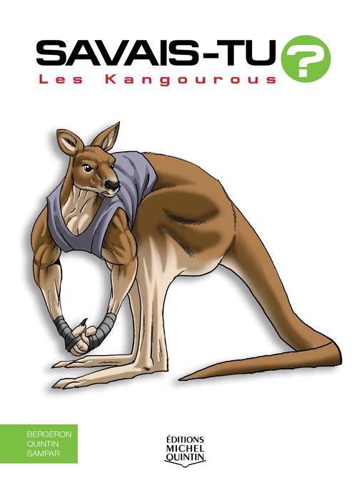 Title details for Savais-tu?--En couleurs 61--Les Kangourous by Alain M. Bergeron - Available